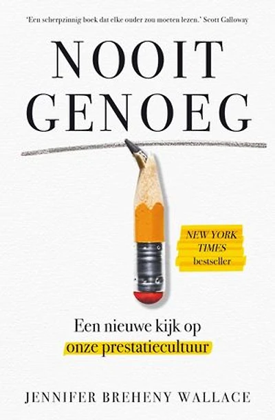 Nooit genoeg: Een nieuwe kijk op onze prestatiecultuur