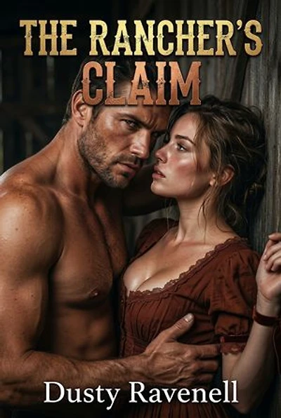The Rancher's Claim: A Possessive Rancher Claiming Western Erotic Novel