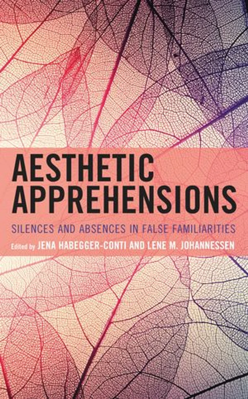 Aesthetic Apprehensions: Silence And Absence False Familiarities