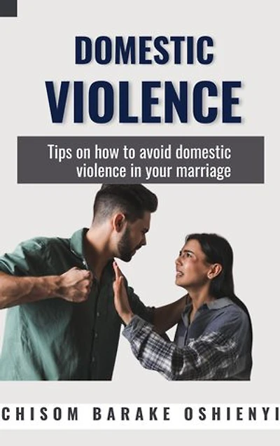 DOMESTIC VIOLENCE: Tips on how to avoid domestic violence in your marriage
