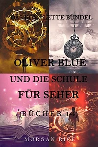 Oliver Blue und die Schule für Seher Bündel: Bücher 1-4