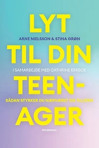 Lyt til din teenager: Sådan styrker du nærværet og tilliden
