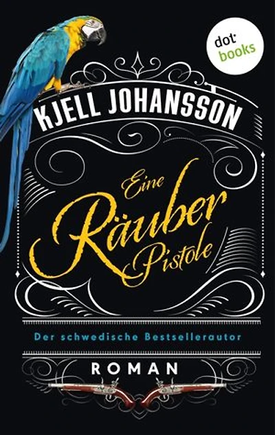 Eine Räuberpistole: Roman