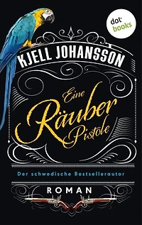 Eine Räuberpistole: Roman