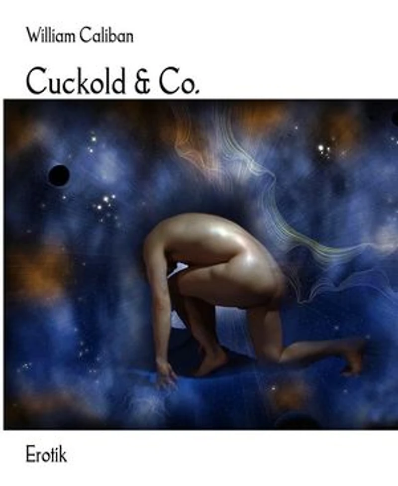 Cuckold & Co.: Geschichten aus der Welt der Cuckolds und Spanner
