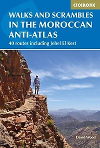 Walks And Scrambles The Moroccan Anti-atlas: 41 Routes Including Jebel El Kest