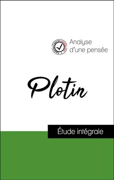 Analyse d'une pensée : Plotin (résumé et fiche de lecture plébiscités par les enseignants sur fichedelecture.fr)