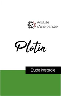 Analyse d'une pensée : Plotin (résumé et fiche de lecture plébiscités par les enseignants sur fichedelecture.fr)