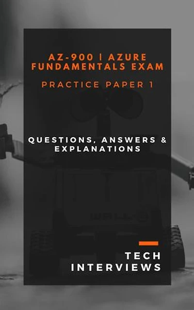 AZ-900 Azure Fundamentals Practice Paper 1: AZ-900 Azure Fundamentals, #1