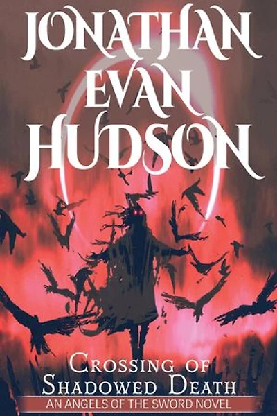 Crossing of Shadowed Death: Angels of the Sword