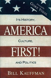 America First!: Its History, Culture, and Politics