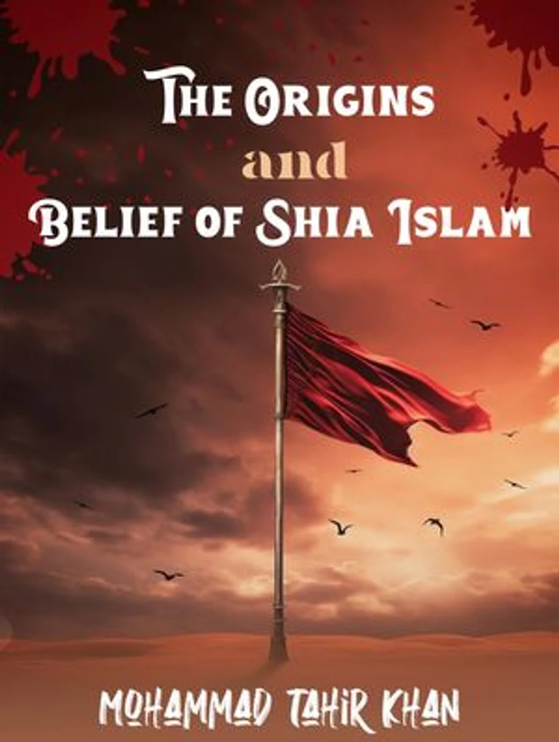 The Origins and Belief of Shia Islam