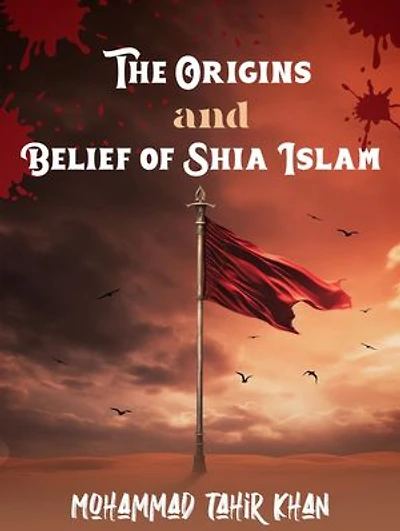 The Origins and Belief of Shia Islam