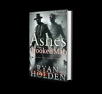 Ashes of the Crooked Man: The Living Dead Trilogy, #2