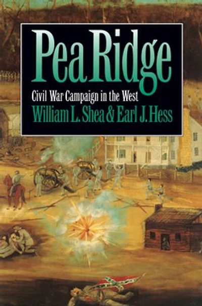 Pea Ridge: Civil War Campaign The West