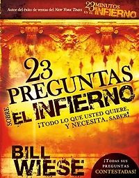 23 preguntas sobre el infierno: ¡Todo lo que usted quiere y necesita, saber!