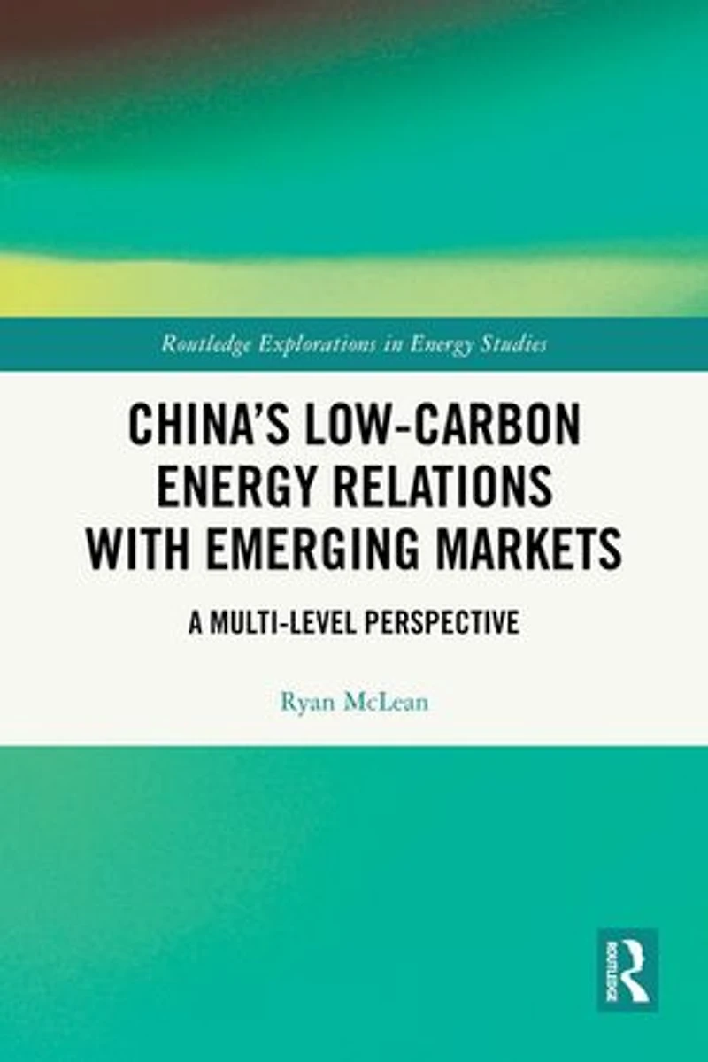 China's Low-Carbon Energy Relations with Emerging Markets: A Multi-Level Perspective