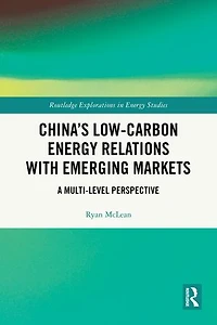China's Low-Carbon Energy Relations with Emerging Markets: A Multi-Level Perspective