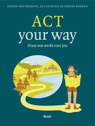 ACT your way: Doen wat werkt voor jou