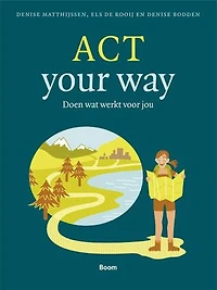 ACT your way: Doen wat werkt voor jou