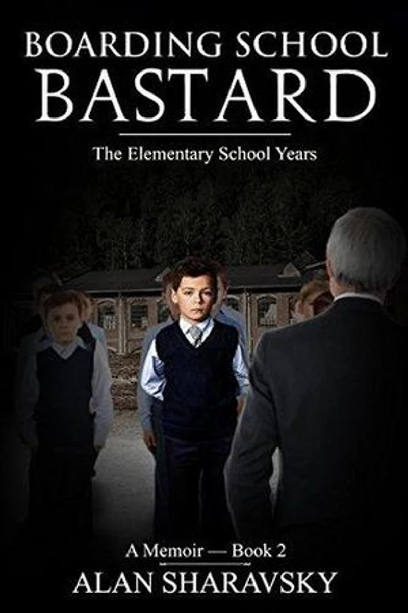 Boarding School Bastard 2: The Elementary School Years: Boarding School Bastard, #2