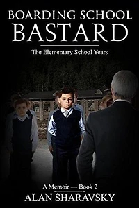 Boarding School Bastard 2: The Elementary School Years: Boarding School Bastard, #2