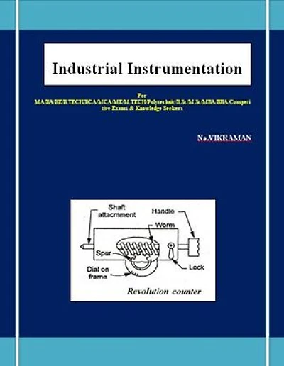 Industrial Instrumentation: For MA/BA/BE/B.TECH/BCA/MCA/ME/M.TECH/Polytechnic/B.Sc/M.Sc/MBA/BBA/Competitive Exams & Knowledge Seekers