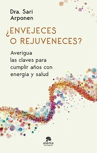 ¿Envejeces o rejuveneces?: Averigua las claves para cumplir años con energía y salud