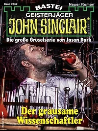 John Sinclair 2362: Der grausame Wissenschaftler