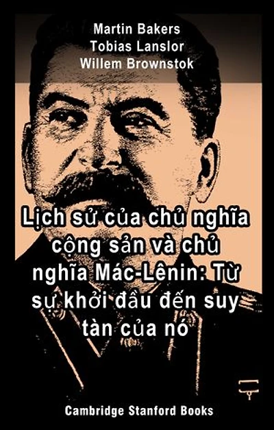 Lịch sử của chủ nghĩa cộng sản và chủ nghĩa Mác-Lênin: Từ sự khởi đầu đến suy tàn của nó