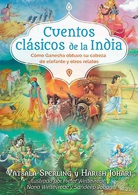 Cuentos clásicos de la India: Cómo Ganesha obtuvo su cabeza elefante y otros relatos