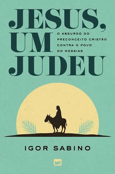 Jesus, um judeu: O absurdo do preconceito cristão contra o povo do Messias