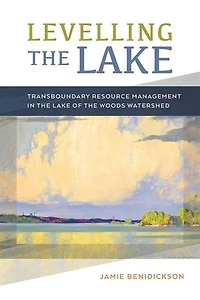 Levelling the Lake: Transboundary Resource Management Lake of Woods Watershed