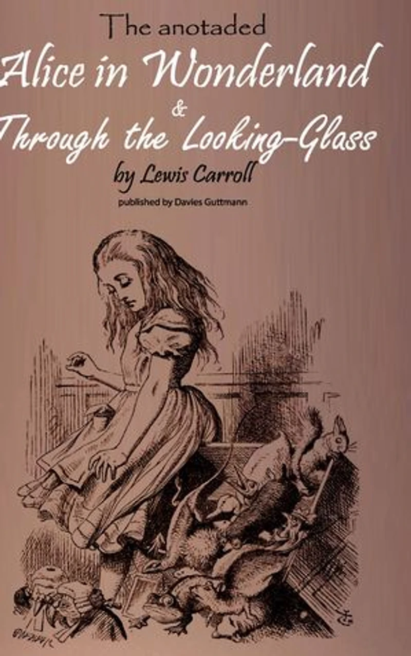 Alice in Wonderland & Through the Lookung-Glass: The stories, important background information and a biography of Lewis Carroll