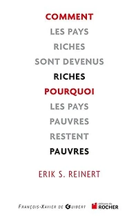 Comment les pays riches sont devenus et pourquoi pauvres restent