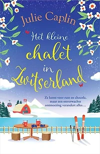 Het kleine chalet in Zwitserland: Ze komt voor rust en chocola, maar een onverwachte ontmoeting in de trein verandert alles..