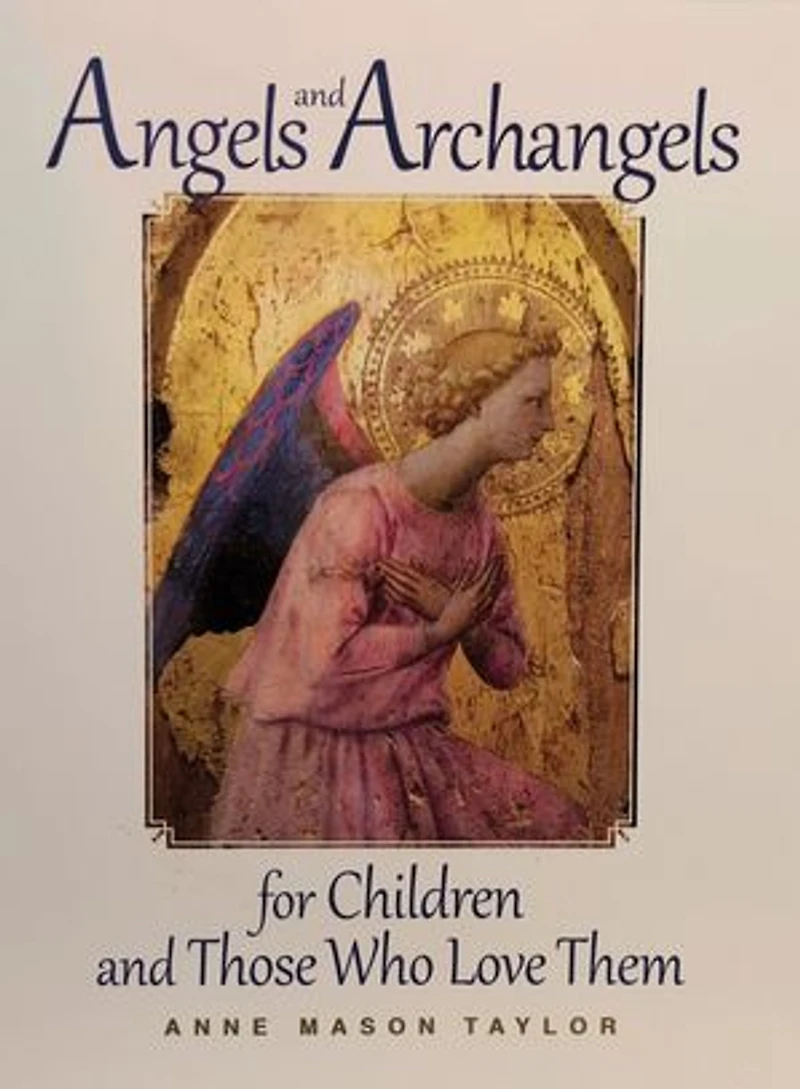 Angels and Archangels for Children and Those Who Love Them