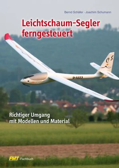 Leichtschaum-Segler ferngesteuert: Richtiger Umgang mit Modellen und Material