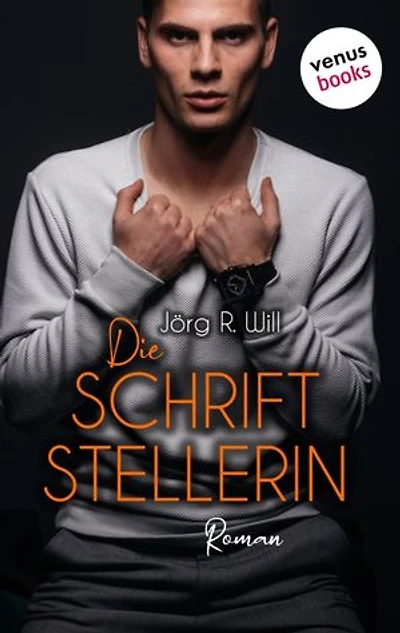 Die Schriftstellerin: Roman | Ein heißer Flirt – und das prickelnde Spiel von Macht und Unterwerfung