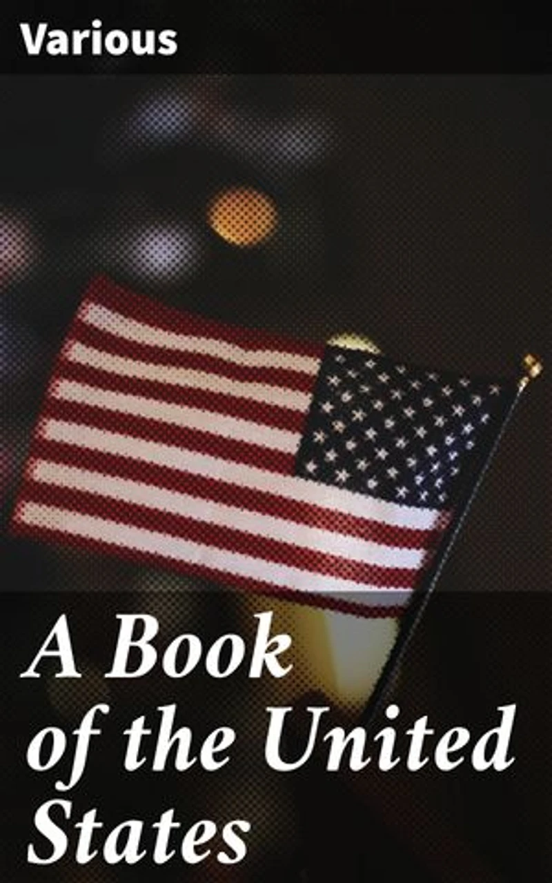 A Book of the United States: Voices of a Nation: A Literary Anthology of American Culture