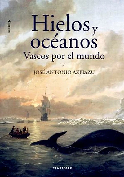 Hielos y oceános. Vascos por el mundo