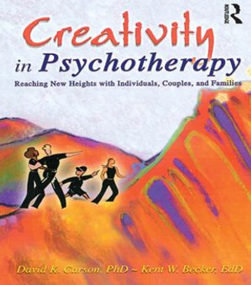 Creativity Psychotherapy: Reaching New Heights with Individuals, Couples, and Families