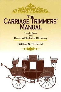 Carriage Trimmers' Manual: Guide Book and Illustrated Technical Dictionary