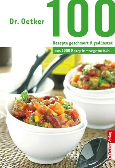 100 Rezepte geschmort & gedünstet: aus 1000 Rezepte vegetarisch
