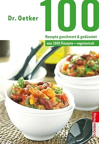 100 Rezepte geschmort & gedünstet: aus 1000 Rezepte vegetarisch