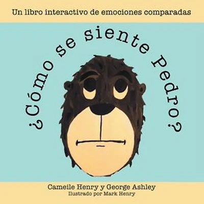 ¿Cómo Se Siente Pedro?: Un Libro Interactivo De Emociones Comparadas