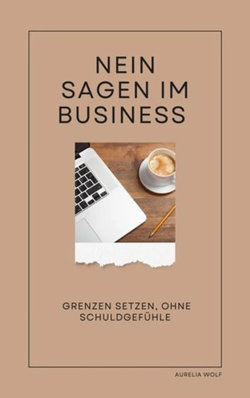 Nein sagen im Business: Grenzen setzen, ohne Schuldgefühle