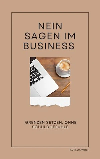 Nein sagen im Business: Grenzen setzen, ohne Schuldgefühle
