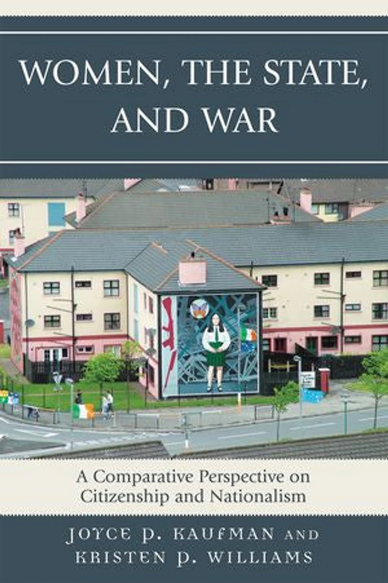 Women, the State, and War: A Comparative Perspective on Citizenship Nationalism