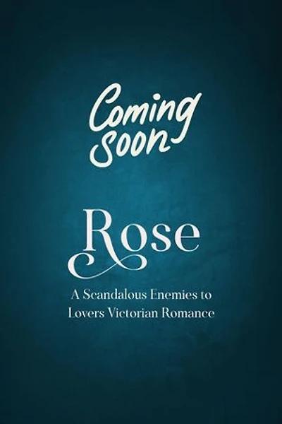 Rose: A Scandalous Enemies to Lovers Victorian Romance